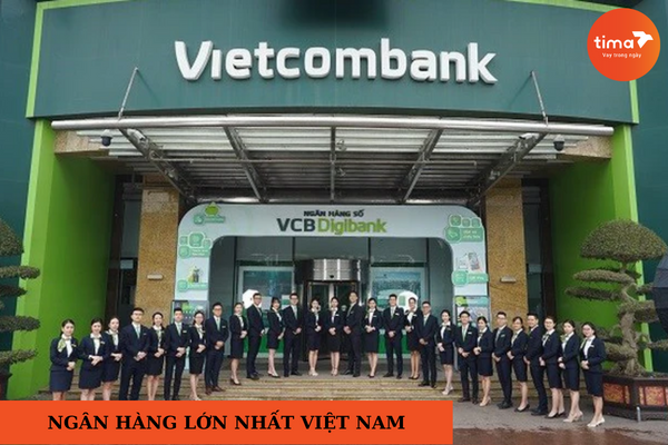 Vietcombank là ngân hàng lớn nhất hiện nay